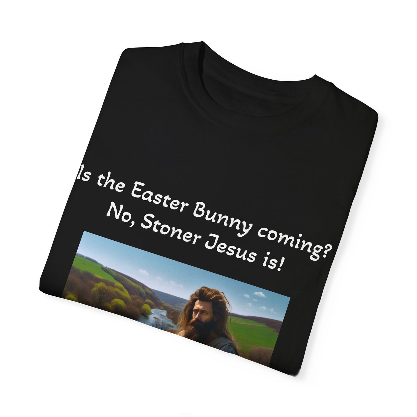 Stoner Jesus T-Shirt - Unisex, Dyed T-shirt for 4/20 Celebrations