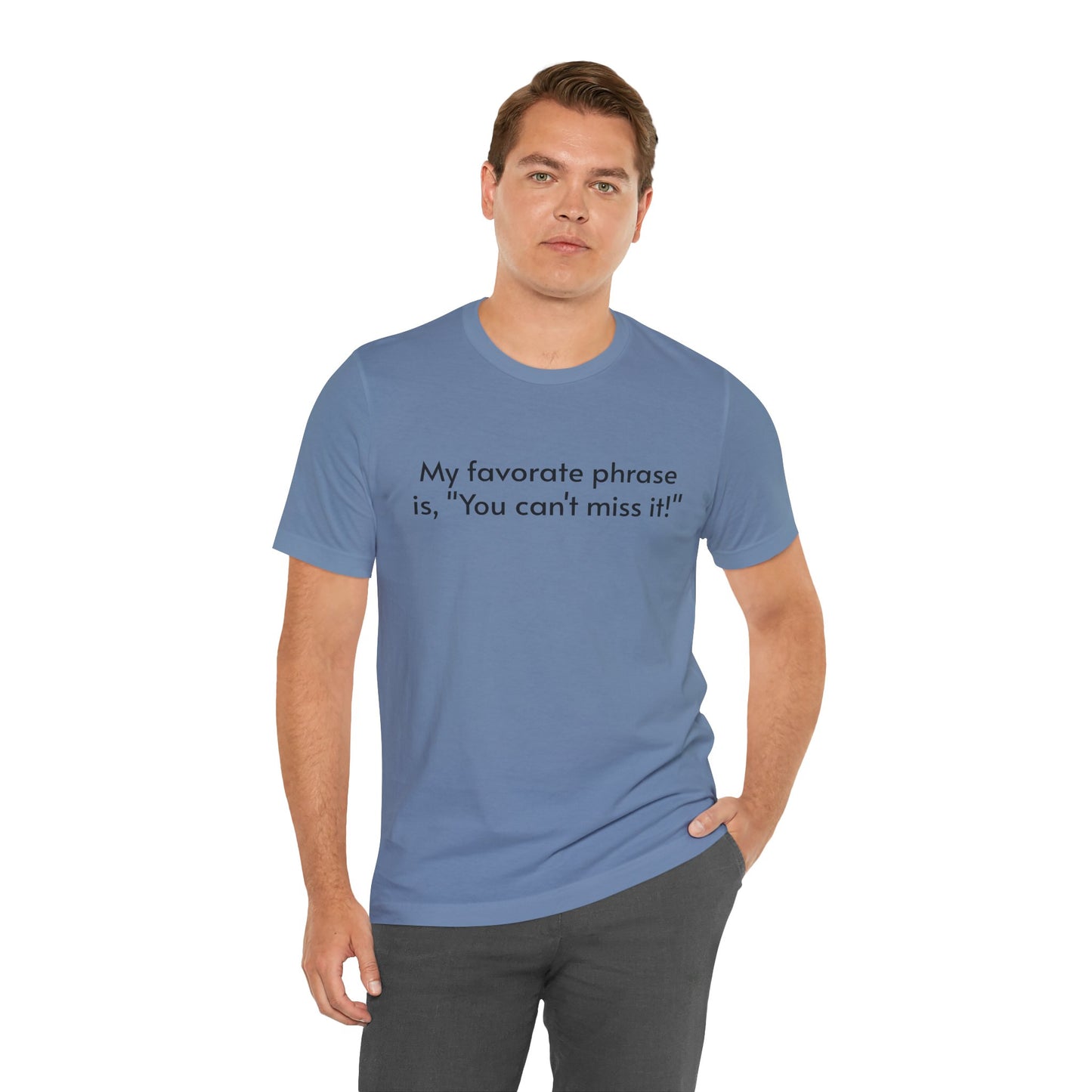 "You can't miss it!" - Father's Day Funny Tee, Unisex Humor T-Shirt, Gift for Dad, Comfy Short Sleeve Shirt, Celebrate Fatherhood, Love for Dads