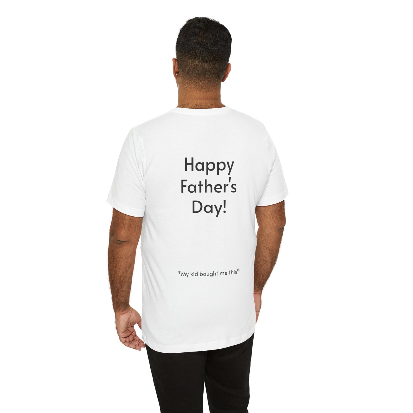 "You can't miss it!" - Father's Day Funny Tee, Unisex Humor T-Shirt, Gift for Dad, Comfy Short Sleeve Shirt, Celebrate Fatherhood, Love for Dads