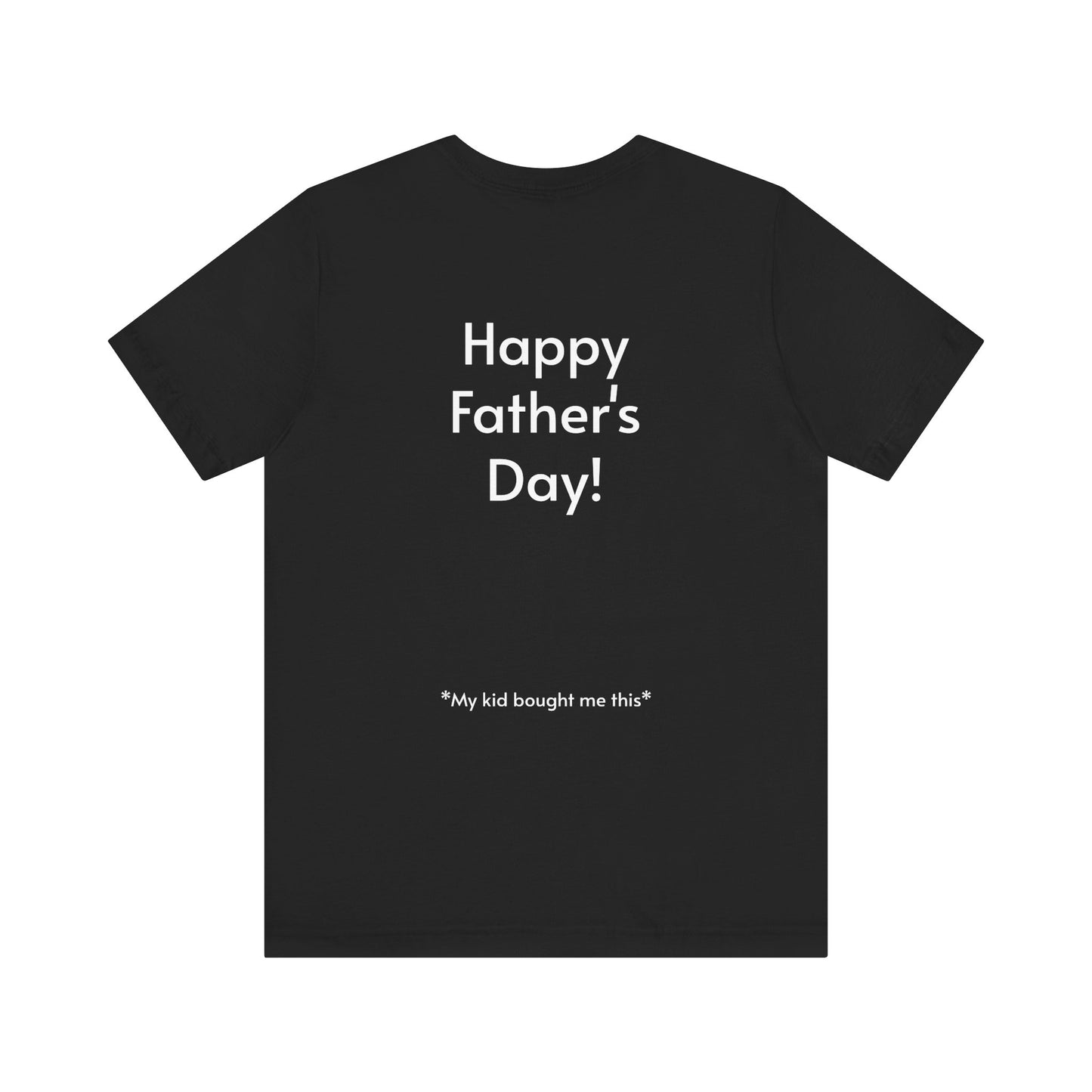 "You can't miss it!" - Father's Day Funny Tee, Unisex Humor T-Shirt, Gift for Dad, Comfy Short Sleeve Shirt, Celebrate Fatherhood, Love for Dads