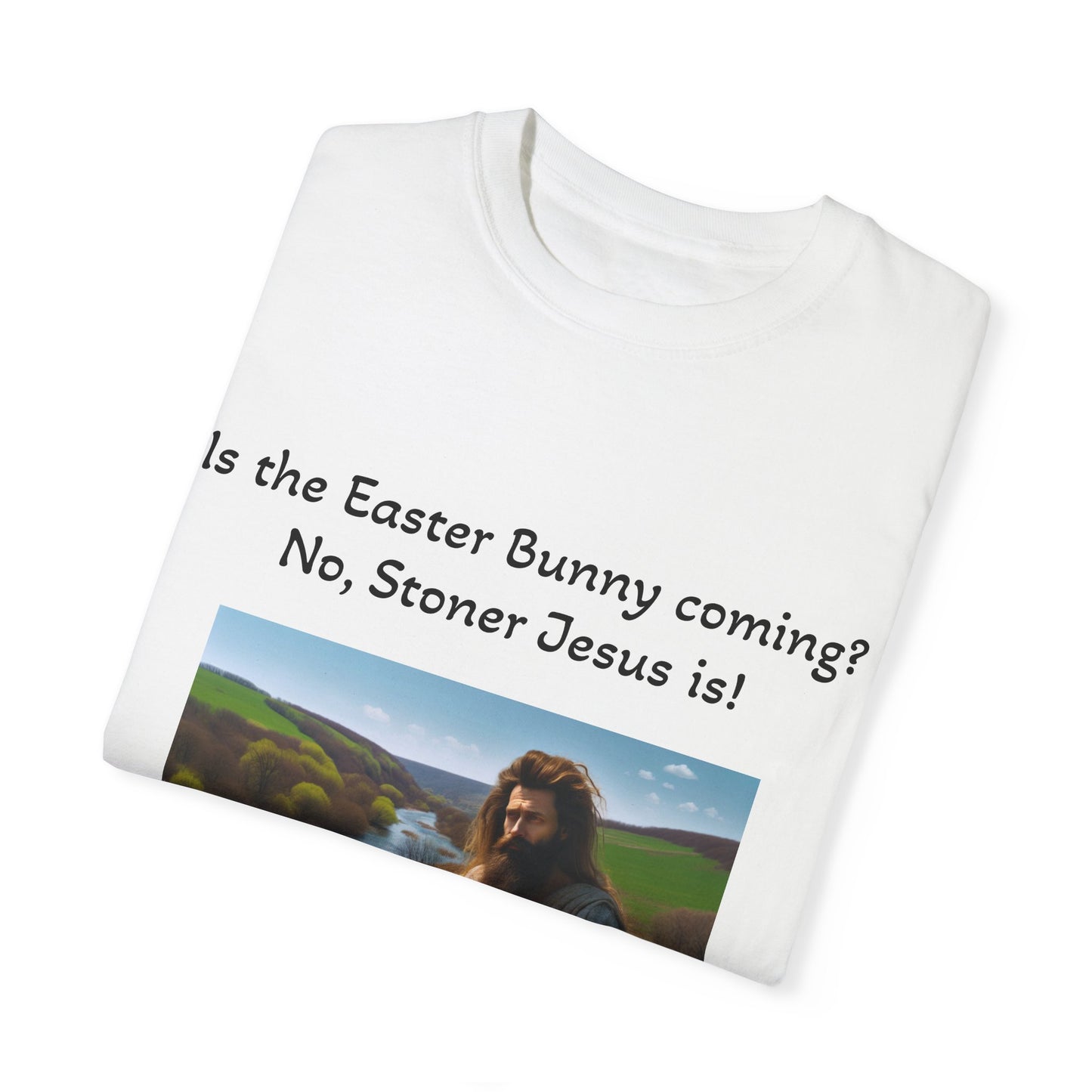 Stoner Jesus T-Shirt - Unisex, Dyed T-shirt for 4/20 Celebrations