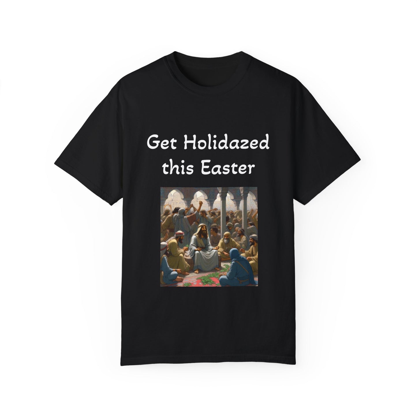 Get Holidazed this Easter - Unisex, Dyed T-Shirt - 4/20 Celebrations