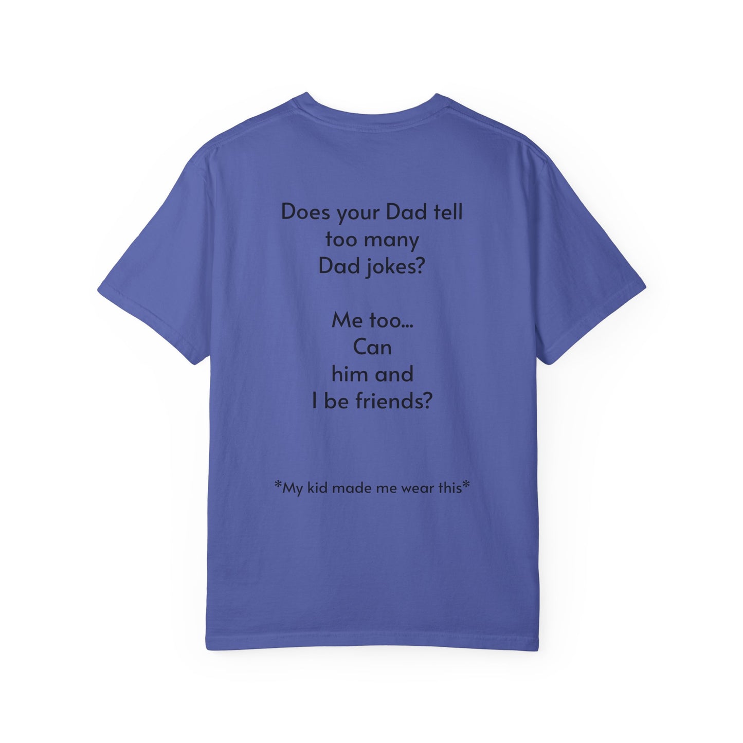 Funny Dad Joke T-Shirt, Father's Day Gift, Unisex Tee, Gift for Him, Dad Humor Shirt, Dad Birthday Gift