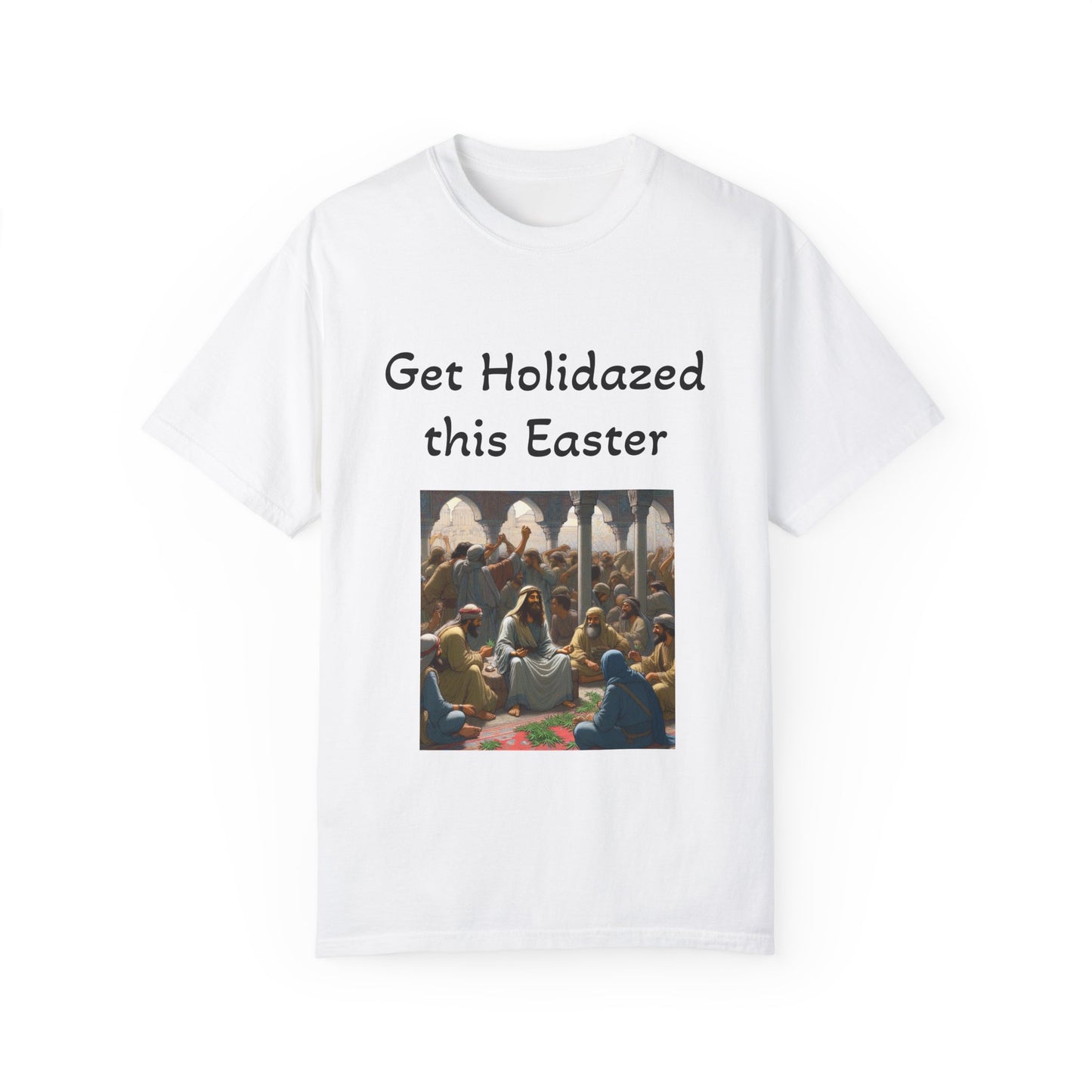 Get Holidazed this Easter - Unisex, Dyed T-Shirt - 4/20 Celebrations