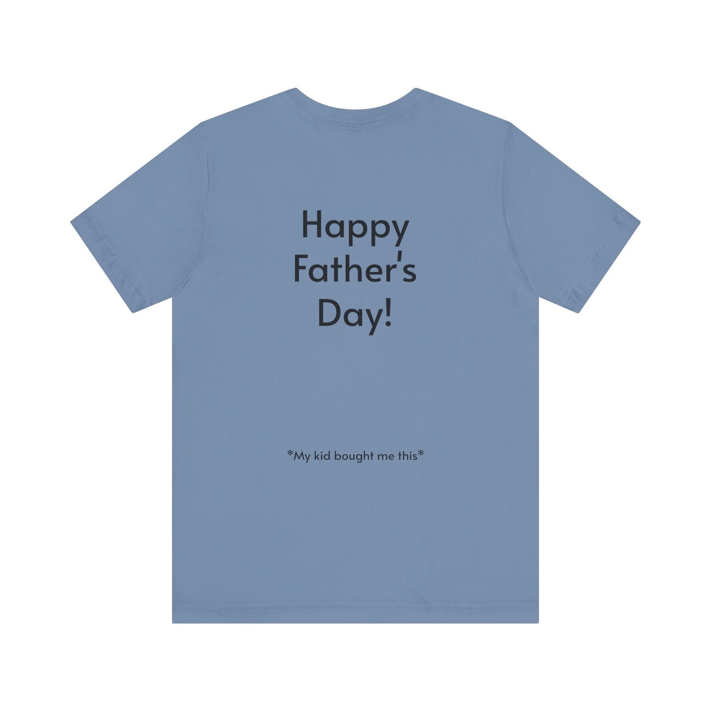 "You can't miss it!" - Father's Day Funny Tee, Unisex Humor T-Shirt, Gift for Dad, Comfy Short Sleeve Shirt, Celebrate Fatherhood, Love for Dads