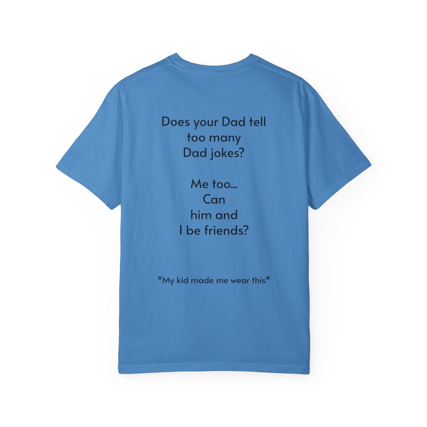 Funny Dad Joke T-Shirt, Father's Day Gift, Unisex Tee, Gift for Him, Dad Humor Shirt, Dad Birthday Gift