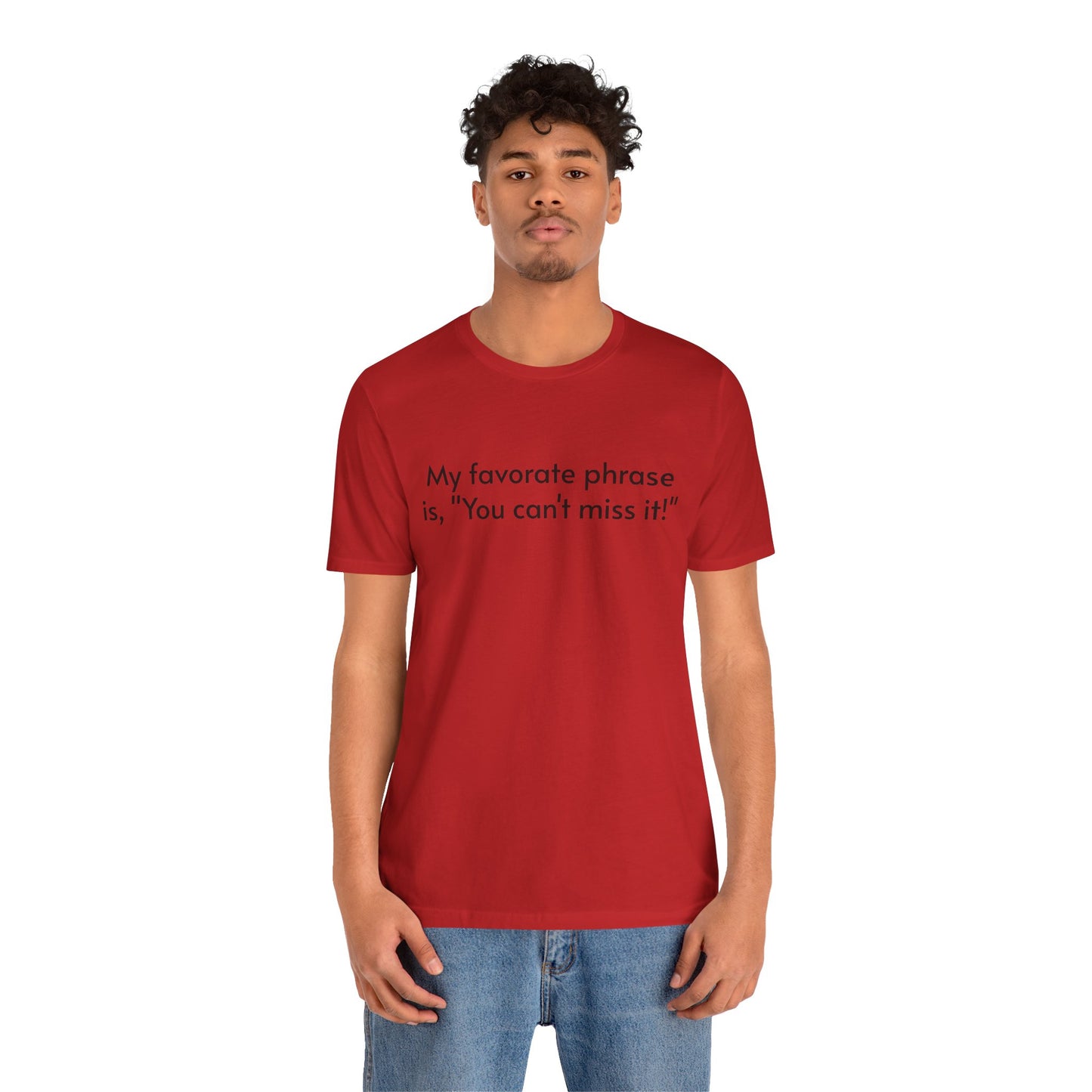"You can't miss it!" - Father's Day Funny Tee, Unisex Humor T-Shirt, Gift for Dad, Comfy Short Sleeve Shirt, Celebrate Fatherhood, Love for Dads