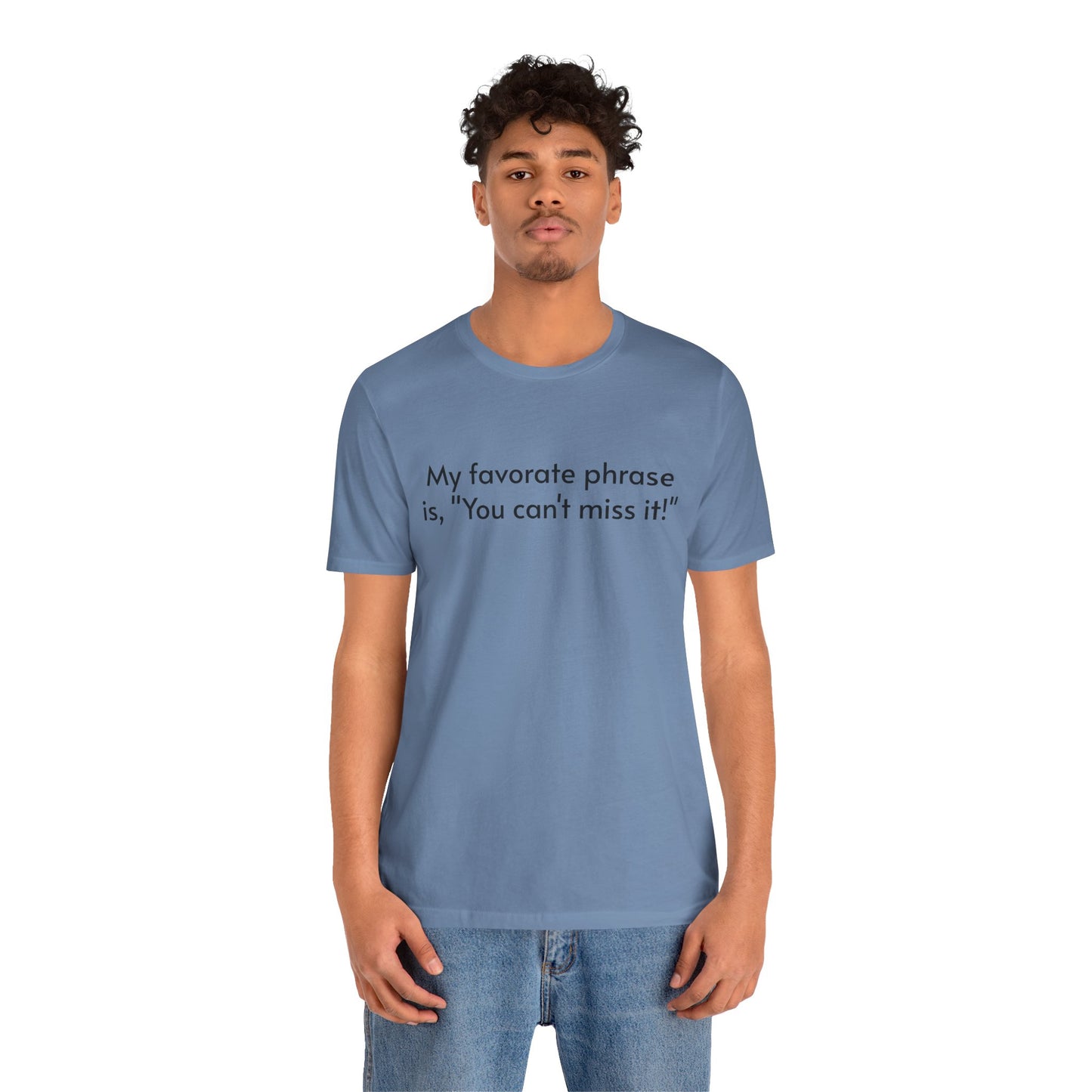 "You can't miss it!" - Father's Day Funny Tee, Unisex Humor T-Shirt, Gift for Dad, Comfy Short Sleeve Shirt, Celebrate Fatherhood, Love for Dads