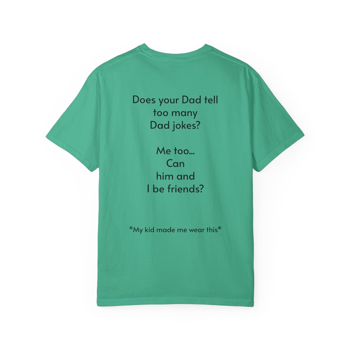 Funny Dad Joke T-Shirt, Father's Day Gift, Unisex Tee, Gift for Him, Dad Humor Shirt, Dad Birthday Gift