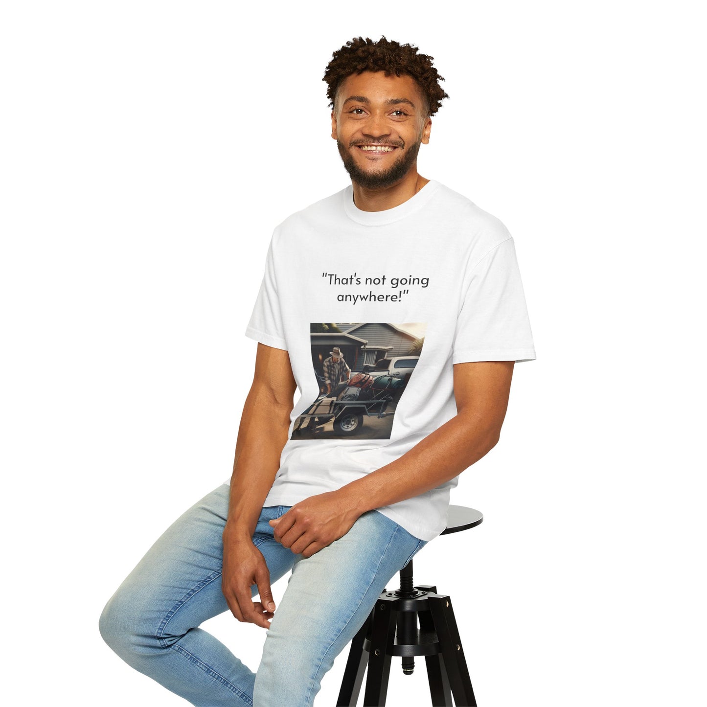 Father's Day- "That's not going anywhere" T-Shirt, Dad Humor Tee, Unisex Garment-Dyed Tee, Gift for Fathers, Birthday Shirt for Dads