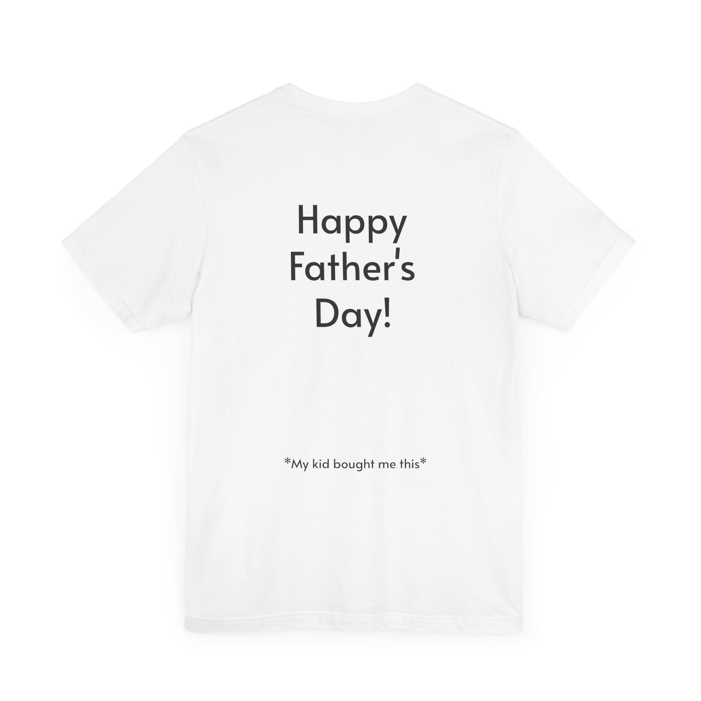 "You can't miss it!" - Father's Day Funny Tee, Unisex Humor T-Shirt, Gift for Dad, Comfy Short Sleeve Shirt, Celebrate Fatherhood, Love for Dads