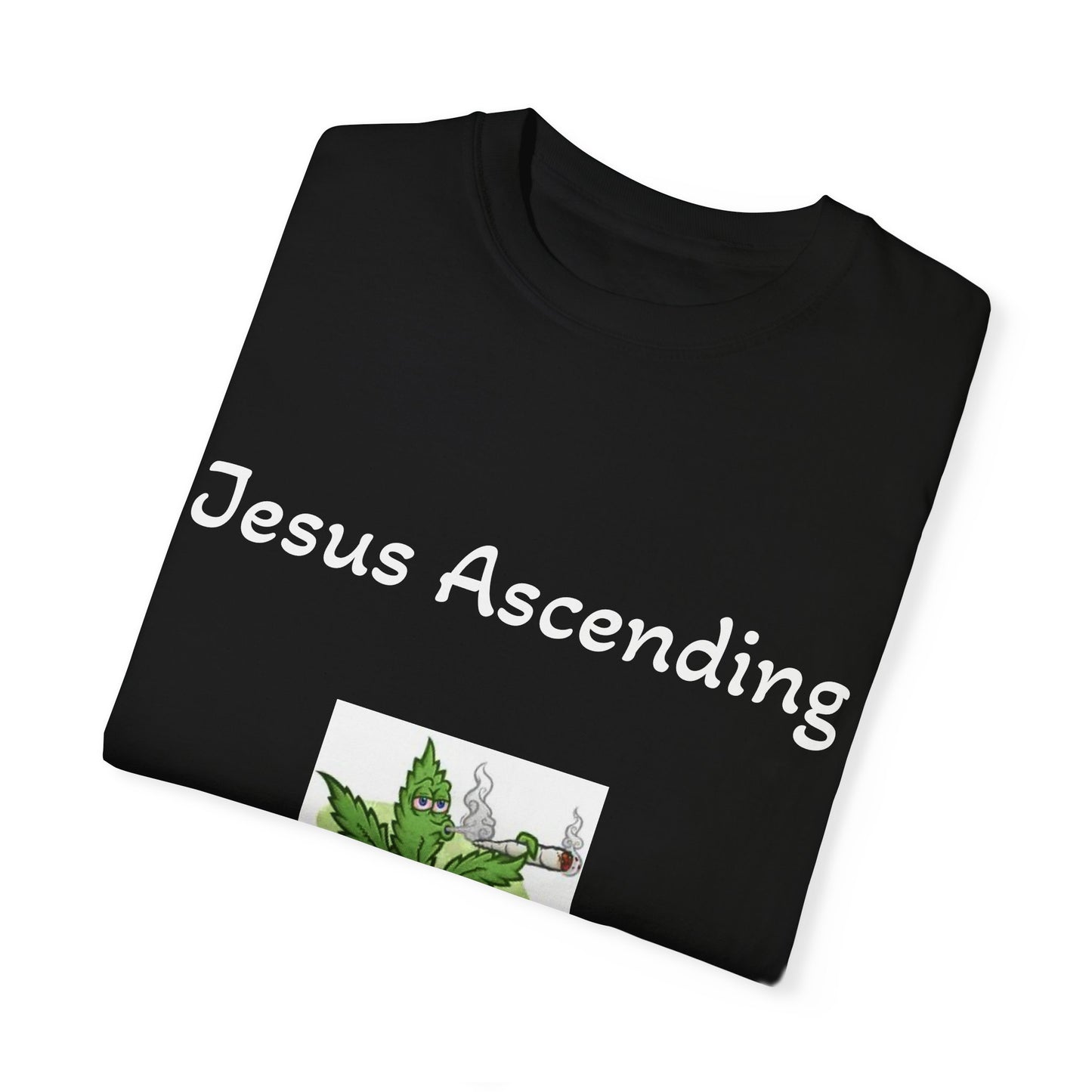Jesus Ascending - Unisex, Dyed T-Shirt - 4/20 Celebration Tee