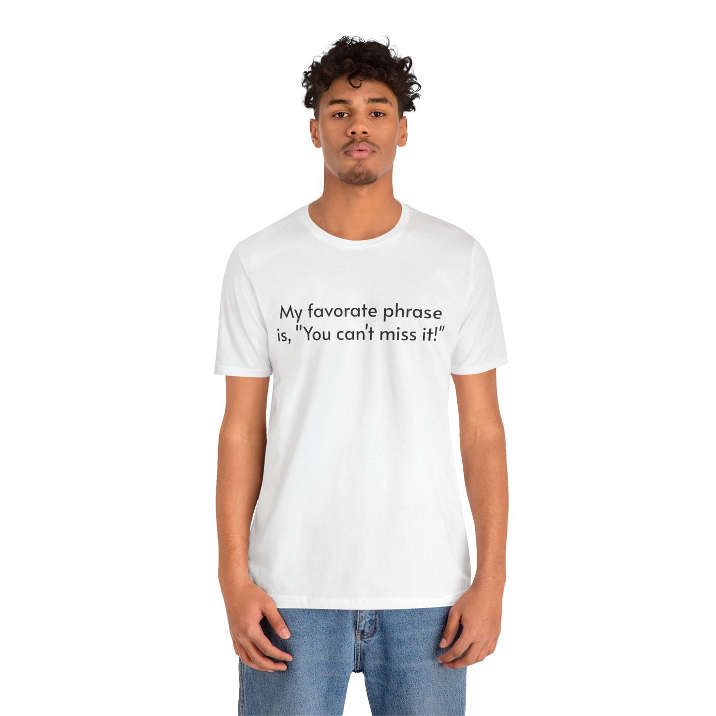 "You can't miss it!" - Father's Day Funny Tee, Unisex Humor T-Shirt, Gift for Dad, Comfy Short Sleeve Shirt, Celebrate Fatherhood, Love for Dads