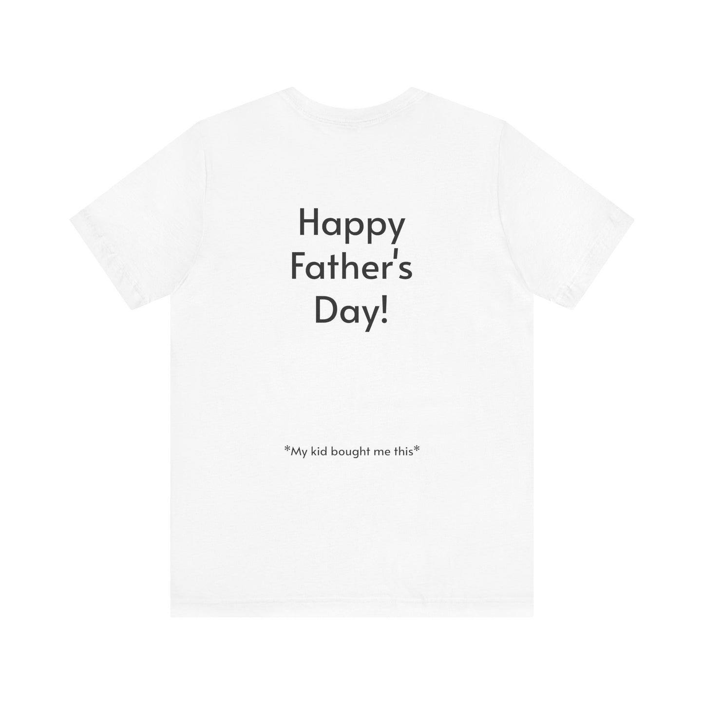 "You can't miss it!" - Father's Day Funny Tee, Unisex Humor T-Shirt, Gift for Dad, Comfy Short Sleeve Shirt, Celebrate Fatherhood, Love for Dads