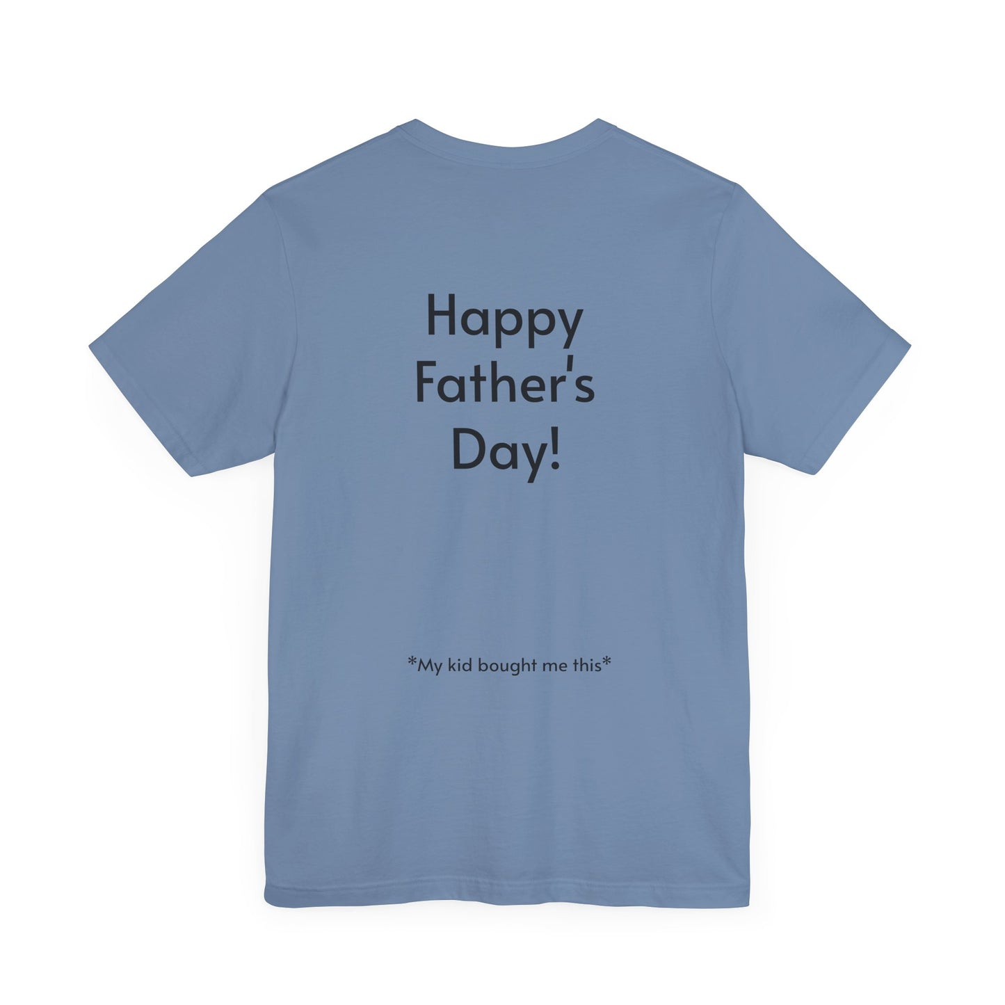 "You can't miss it!" - Father's Day Funny Tee, Unisex Humor T-Shirt, Gift for Dad, Comfy Short Sleeve Shirt, Celebrate Fatherhood, Love for Dads