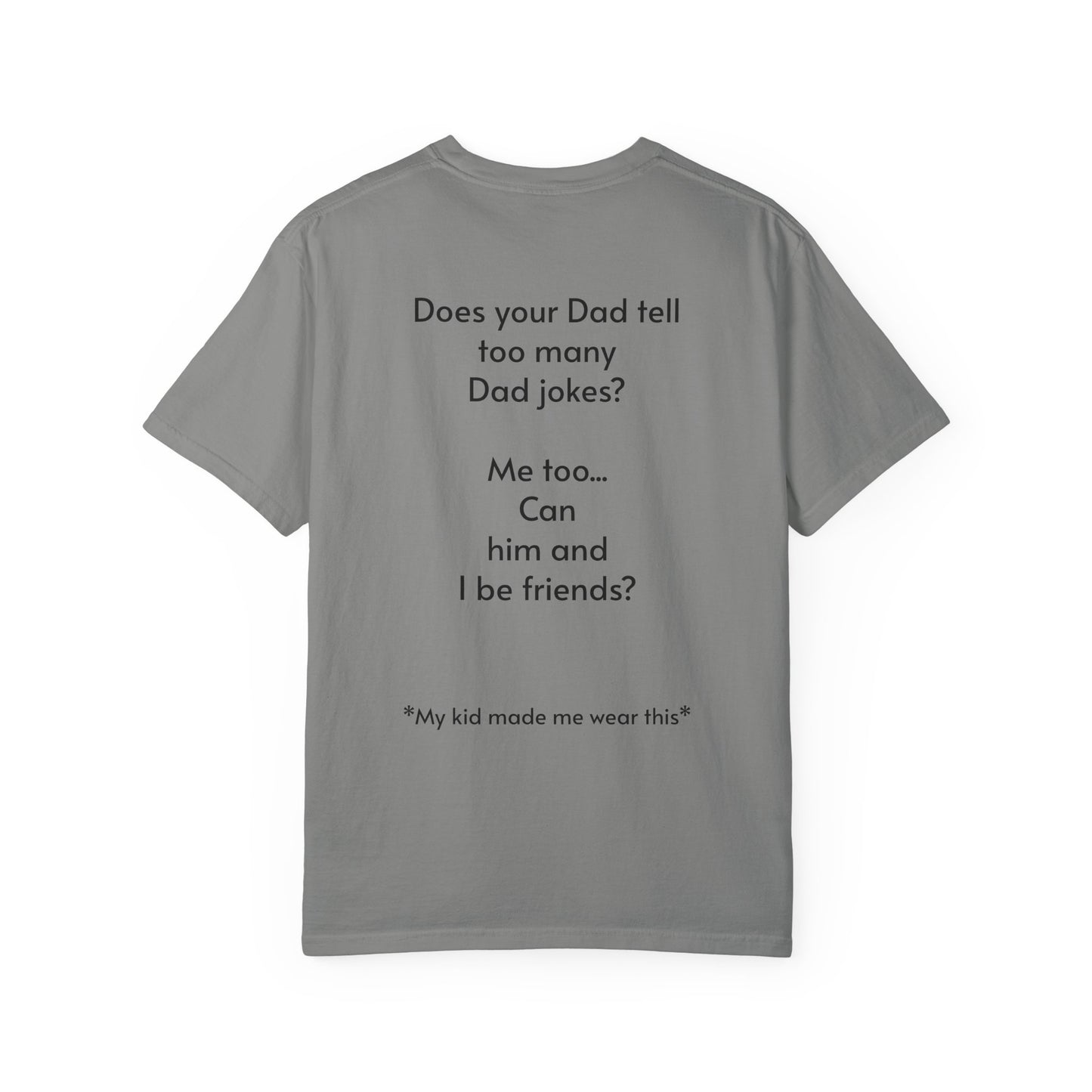 Funny Dad Joke T-Shirt, Father's Day Gift, Unisex Tee, Gift for Him, Dad Humor Shirt, Dad Birthday Gift