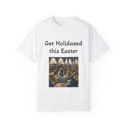 Get Holidazed this Easter - Unisex, Dyed T-Shirt - 4/20 Celebrations