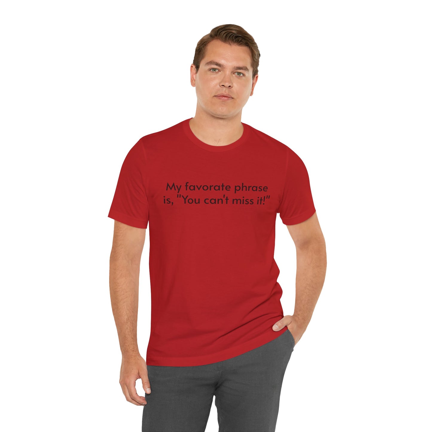 "You can't miss it!" - Father's Day Funny Tee, Unisex Humor T-Shirt, Gift for Dad, Comfy Short Sleeve Shirt, Celebrate Fatherhood, Love for Dads