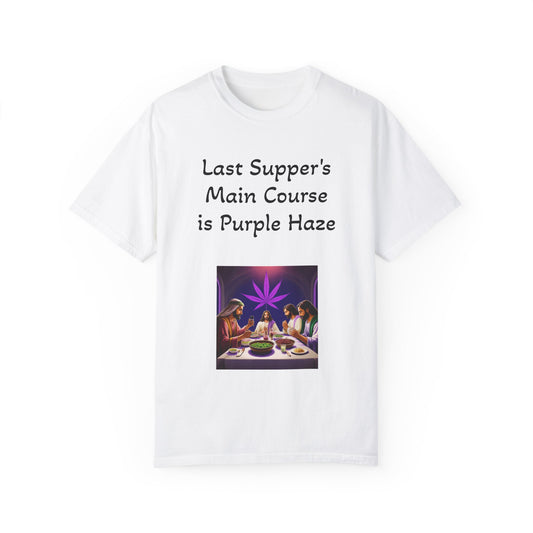 Last Supper 4/20 - Unisex, Dyed T-Shirt