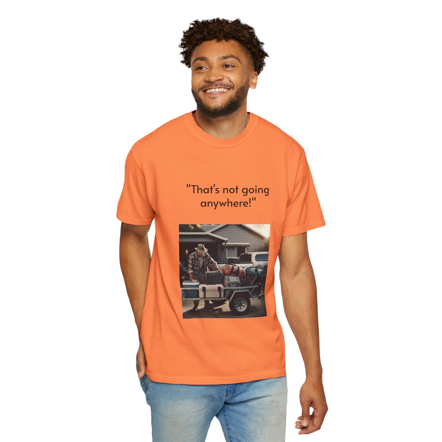 Father's Day- "That's not going anywhere" T-Shirt, Dad Humor Tee, Unisex Garment-Dyed Tee, Gift for Fathers, Birthday Shirt for Dads