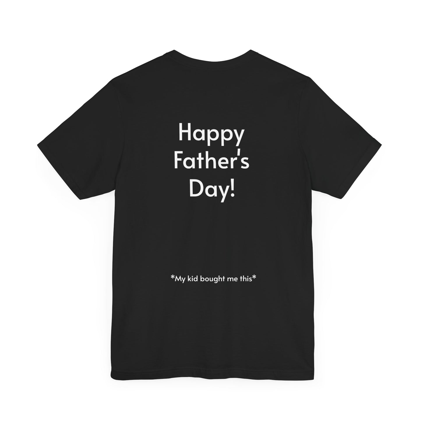 "You can't miss it!" - Father's Day Funny Tee, Unisex Humor T-Shirt, Gift for Dad, Comfy Short Sleeve Shirt, Celebrate Fatherhood, Love for Dads